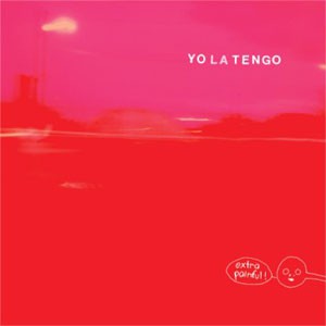 Image of Yo La Tengo - Extra Painful
