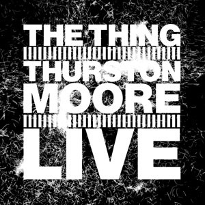 Image of The Thing With Thurston Moore - Live