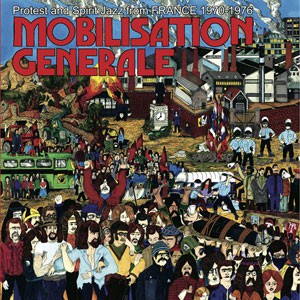 Image of Various Artists - Mobilisation Generale (Protest And Spirit Jazz From France 1970-1976)
