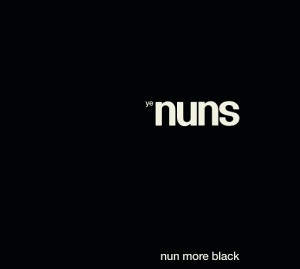 Image of Ye Nuns - Nun More Black