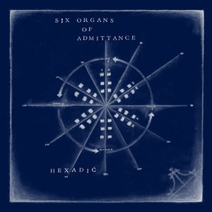 Image of Six Organs Of Admittance - Hexadic