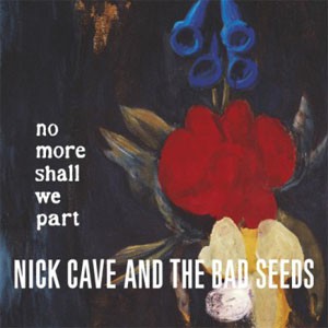 Image of Nick Cave & The Bad Seeds - No More Shall We Part