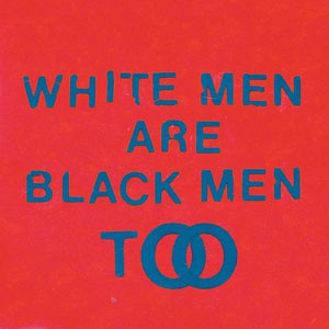 Image of Young Fathers - White Men Are Black Men Too