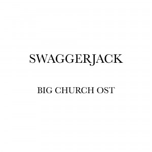 Image of Swaggerjack - Big Church OST