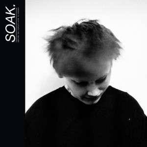 Image of Soak - Before We Forgot How To Dream