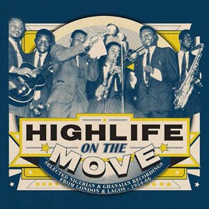 Image of Various Artists - Highlife On The Move - Selected Nigerian & Ghanaian Recordings From London & Lagos 1954-66