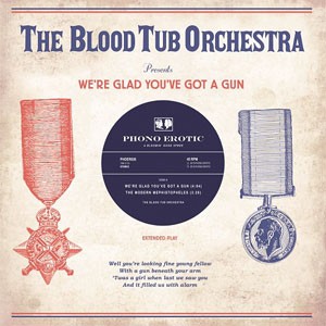 Image of The Blood Tub Orchestra - We're Glad You've Got A Gun