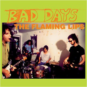 Image of The Flaming Lips - Bad Days EP