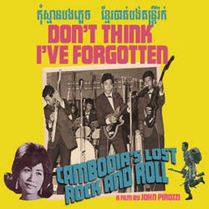 Image of Various Artists - Don't Think I've Forgotten: Cambodia's Lost Rock And Roll (O.S.T.)