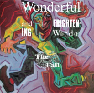 Image of The Fall - The Wonderful And Frightening World Of The Fall - Remastered Vinyl