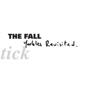 Image of The Fall - Schtick - Yarbles Revisited