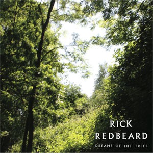 Image of Rick Redbeard - Dreams Of The Trees