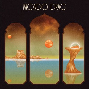 Image of Mondo Drag - Mondo Drag