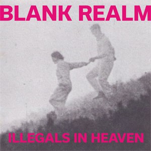 Image of Blank Realm - Illegals In Heaven