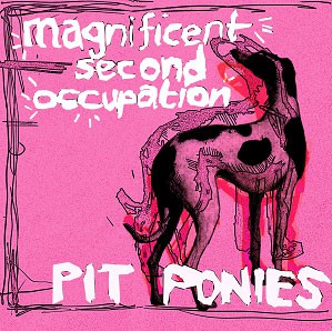 Image of Pit Ponies - Magnificent Second Occupation