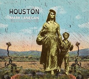 Image of Mark Lanegan - Houston: Publishing Demos 2002