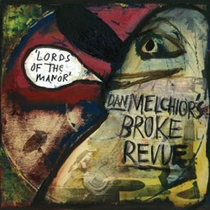 Image of Dan Melchior's Broke Revue - Lords Of The Manor