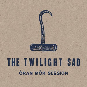 Image of The Twilight Sad - Òran Mór Session