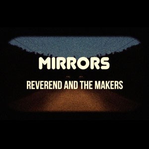 Image of Reverend And The Makers - Mirrors