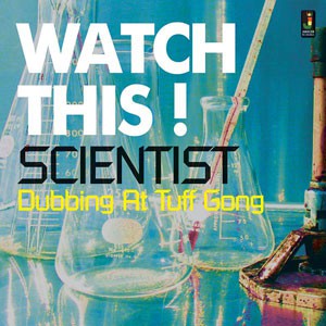 Image of Scientist - Watch This - Dubbing At Tuff Gong