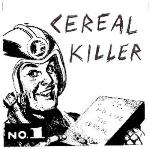 Image of Cereal Killer - No Life 'til Cereal