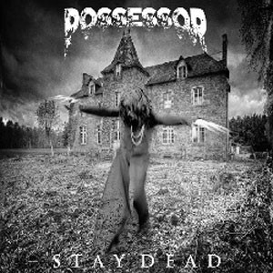 Image of Possessor - Stay Dead