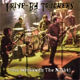 Image of Drive-By Truckers - This Weekend's The Night