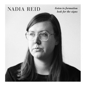 Image of Nadia Reid - Listen To Formation, Look For The Signs