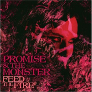 Image of Promise & The Monster - Feed The Fire