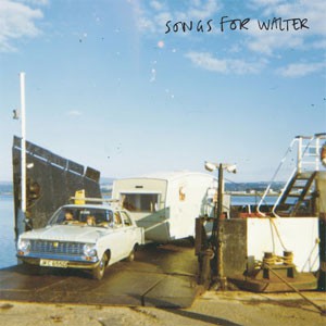 Image of Songs For Walter - Songs For Walter