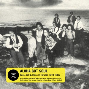 Image of Various Artists - Aloha Got Soul - Soul, AOR & Disco In Hawaii 1979 - 1985