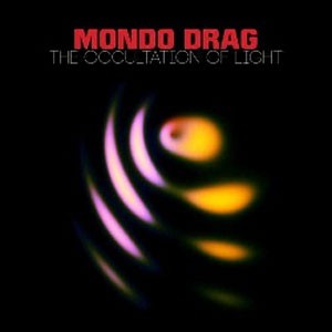 Image of Mondo Drag - The Occultation Of Light