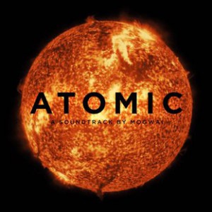 Image of Mogwai - Atomic - Soundtrack