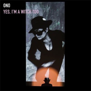 Image of Yoko Ono - Yes, I'm A Witch Too