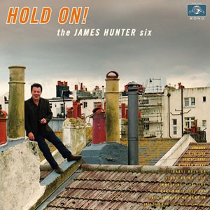 Image of The James Hunter Six - Hold On!