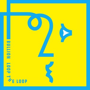 Image of Bullion - Loop The Loop