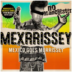 Image of Mexrrissey - No Manchester