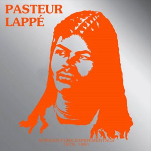 Image of Pasteur Lappe - African Funk Experimentals (1979 To 1981)