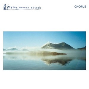 Image of Flying Saucer Attack - Chorus