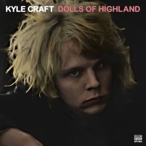 Image of Kyle Craft - Dolls Of Highland