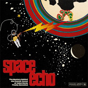 Image of Various Artists - Space Echo - The Cosmic Sound Of Cabo Verde