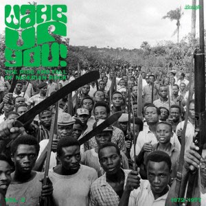 Image of Various Artists - Wake Up You! Vol. 2 - The Rise & Fall Of Nigerian Rock Music (1972-1977)