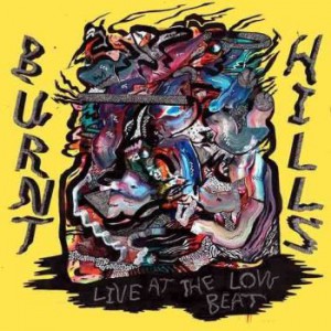 Image of Burnt Hills - Live At The Low Beat