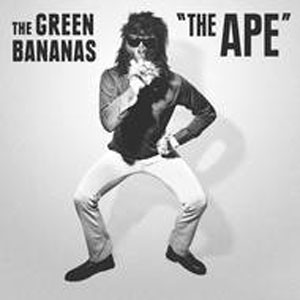Image of The Green Bananas - The Ape / Green Banana