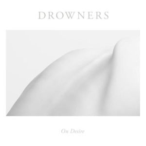 Image of Drowners - On Desire