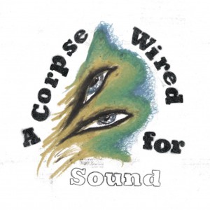 Image of Merchandise - A Corpse Wired For Sound