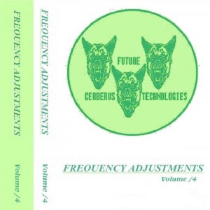 Image of Various Artists - Cerberus Future Technologies : Frequency Adjustments Vol. 4