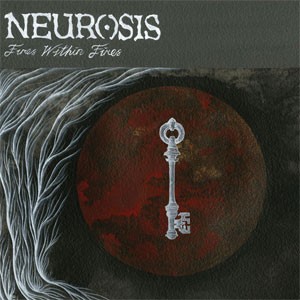 Image of Neurosis - Fires Within Fires