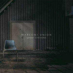 Image of Marconi Union - Ghost Stations