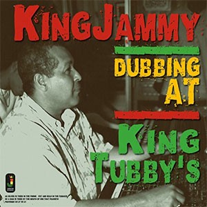 Image of King Jammy - Dubbing At King Tubby's